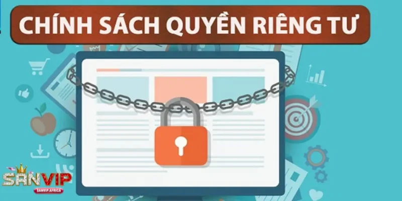 Mục tiêu của chính sách quyền riêng tư SANVIP